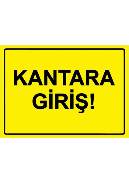 Kantara Giriş! Isg Uyarı Levhası Pvc A5 15X21 cm