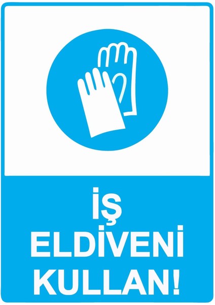 Iş Eldiveni Kullan! Isg Uyarı Levhası Pvc A5 15X21 cm