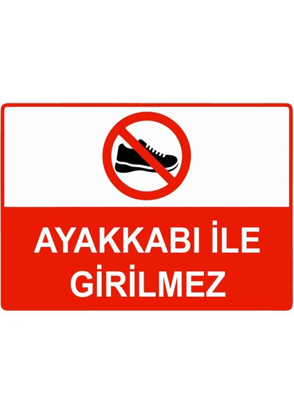 Ayakkabı Ile Girilmez Isg Uyarı Levhası Pvc A5 15X21 cm