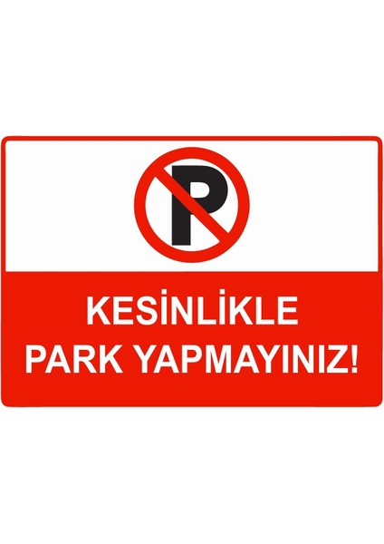 Kesinlikle Park Yapmayınız Isg Uyarı Levhası Pvc A5 15X21 cm