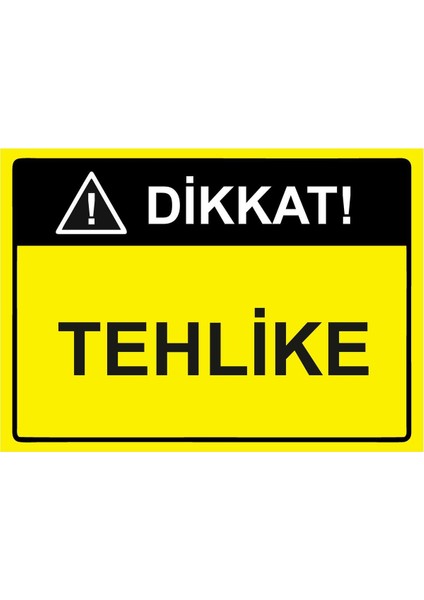 Dikkat! Tehlike Isg Uyarı Levhası Pvc A5 15X21 cm