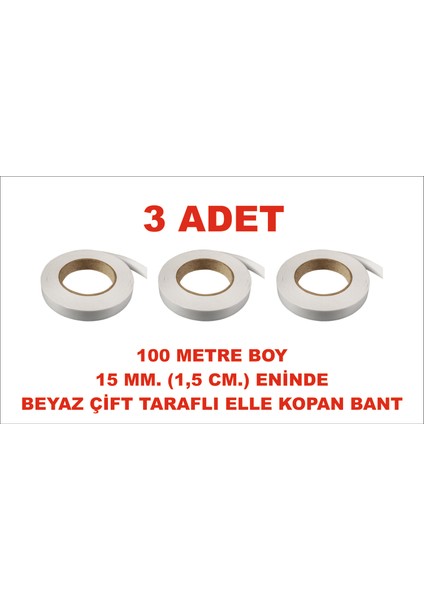 Çift Taraflı Elle Kopan Beyaz Bant 100 M. Uzunlukta 15 mm Eninde 3 Adet Birlikte Gönderilir