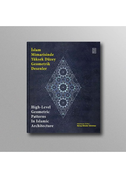 İslam Mimarisinde Yüksek Düzey Geometrik Desenler - Serap Ekizler Sönmez fiyatları