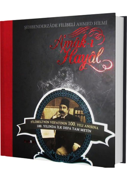 A'mak-I Hayal (Vefatının 100. Yılı Anısına Ilk Defa Özel Baskı Tam Metin)