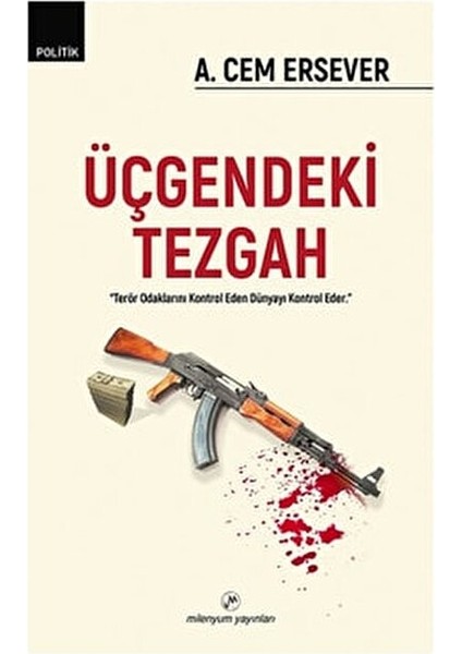 Üçgendeki Tezgah A.Cem Ersever 2022 Yılına Ait Politika Konulu Kitap modelleri