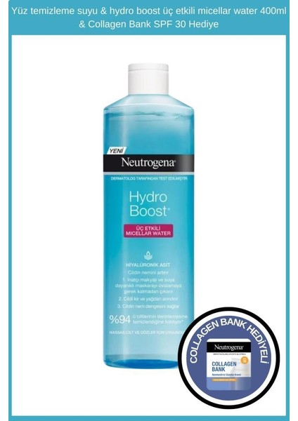 Yüz Temizleme Suyu & Hydro Boost Üç Etkili Micellar Water 400ML & Collagen Bank Şase Hediye