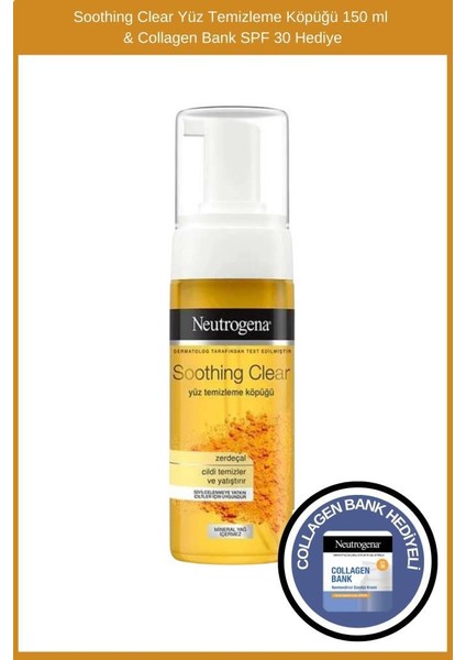 Soothing Clear Yüz Temizleme Köpüğü 150 ml & Collagen Bank Şase Hediye