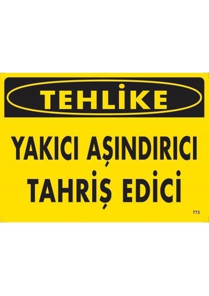 Tehlike Yakıcı Aşındırıcı Tahriş Edici Uyarı Levhası 25x35 KOD:773