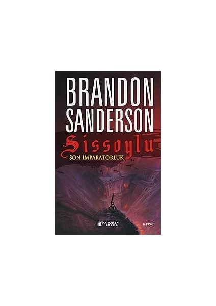 Sissoylu - Son Imparatorluk 1: Mistborn - The Last Empire 1