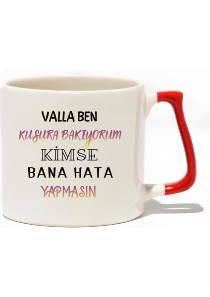 Valla Ben Kusura Bakıyorum Kimse Bana Hata Yapmasın Lüks Kupa - Hediye Seramik Kupa
