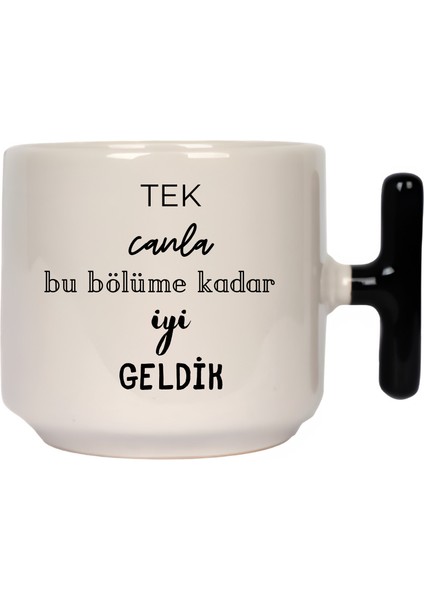 Tek Canla Bu Bölüme Kadar Iyi Geldik Latte Fincanı- Hediye Seramik Kupa
