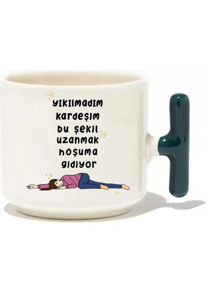 Yıkılmadım Kardeşim Bu Şekil Uzanmak Hoşuma Gidiyor Latte Fincanı- Hediye Seramik Kupa