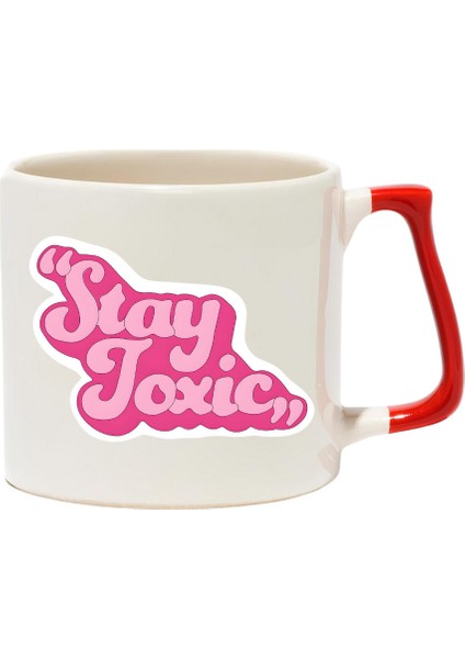 Stay Toxic Lüks Kupa - Hediye Seramik Kupa