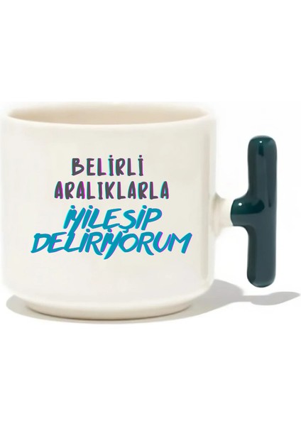 Belirli Aralıklarla Iyileşip Deliriyorum Latte Fincanı- Hediye Seramik Kupa