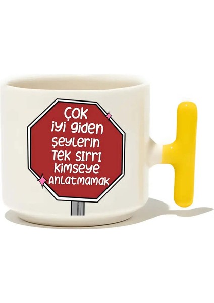 Çok Iyi Giden Şeylerin Tek Sırrı Kimseye Anlatmamak Latte Fincanı - Hediye Seramik Kupa