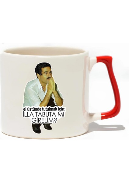 El Üstünde Tutulmak Için Illa Tabuta Mı Girelim? Lüks Kupa - Hediye Seramik Kupa