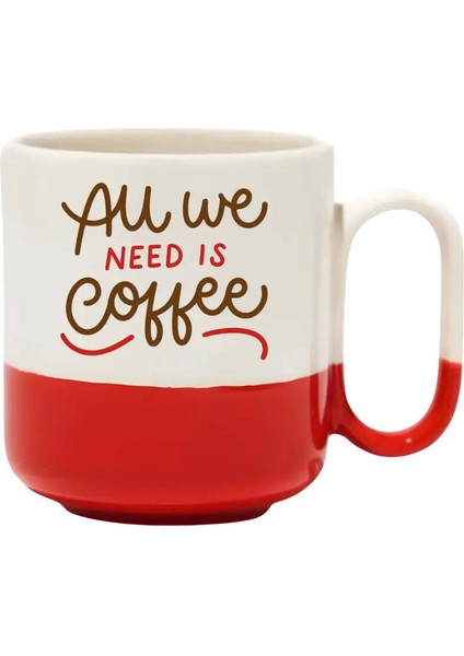 All We Need Is Coffee Pro Kupa- Hediye Seramik Kupa
