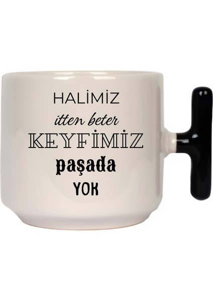 Halimiz Itten Beter Keyfimiz Paşada Yok Latte Fincanı- Hediye Seramik Kupa