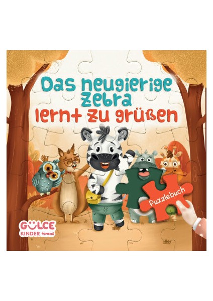 Das Neugierige Zebra Lernt Zu Grüßen - Meraklı Zebra Selamlaşmayı Öğreniyor / Yapbozlu Kitap 2