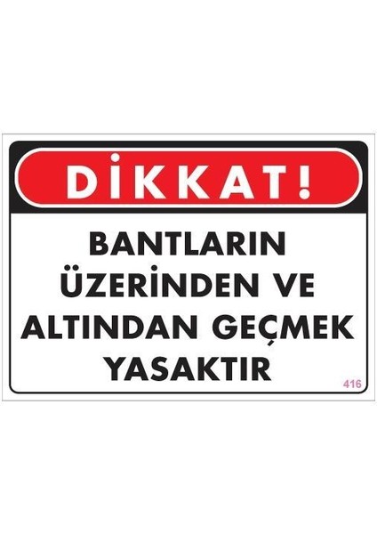 Geçmek Yasaktır Uyarı Levhası 25x35 KOD:416