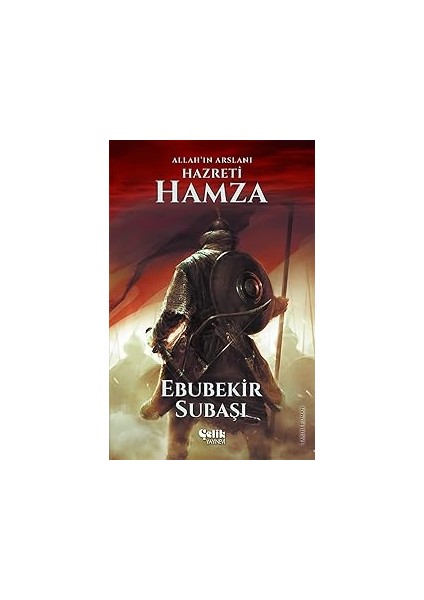 Allahin Aslani Hz.hamza: Allah'ın Arslanı