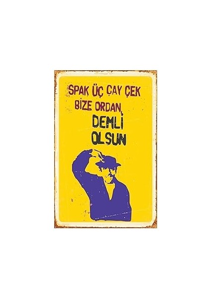 Dekolia Spak Üç Çay Çek Bize Ordan Demli Olsun Turist Ömer Mdf DRTR0027