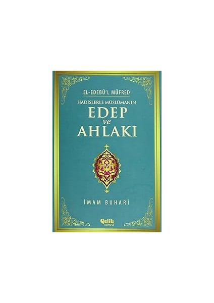 Hadislerle Müslümanın Edep ve Ahlakı