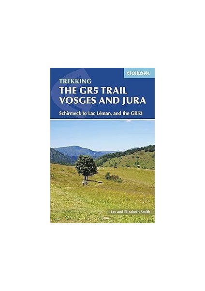The Gr5 Trail - Vosges And Jura: Schirmeck To Lac Léman, And The GR53