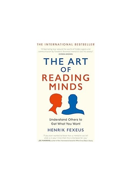 The Of Reading Minds: Understand Others To Get What You Want
