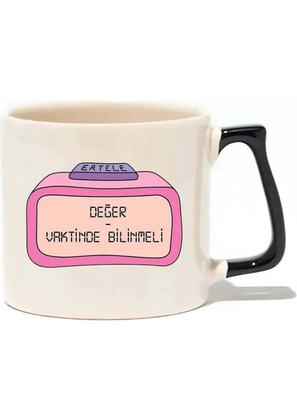 Değer Vaktinde Bilinmeli Lüks Kupa- Hediye Seramik Kupa