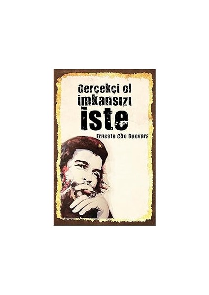 Dekolia Kuşe Kağıt Duvar Posteri Che Gerçekçi Ol Imkansızı Iste DRTR0013