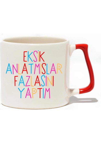 Eksik Anlatmışlar Fazlasını Yaptım Lüks Kupa - Hediye Seramik Kupa