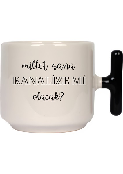 Millet Sana Kanalize Mi Olacak? Latte Fincanı- Hediye Seramik Kupa