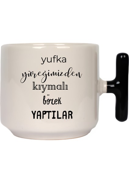 Yufka Yüreğimizden Kıymalı Börek Yaptılar Latte Fincanı- Hediye Seramik Kupa