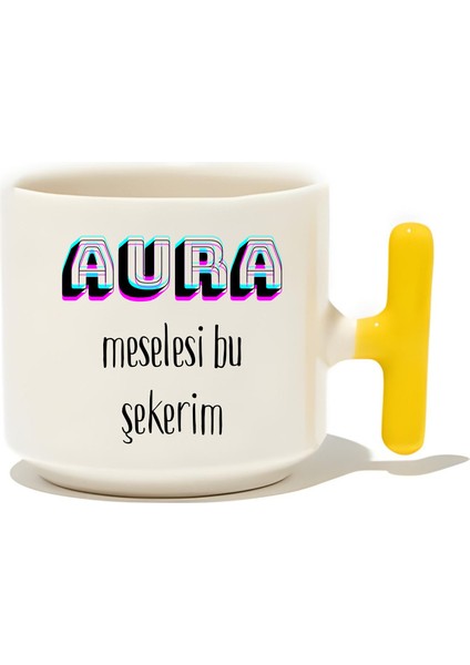 Aura Meselesi Bu Şekerim Latte Fincanı- Hediye Seramik Kupa
