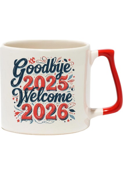 Yeni Yıl Goodbye 2025 Welcome 2026 Hediyelik Lüks Kupa - Hediye Seramik Kupa