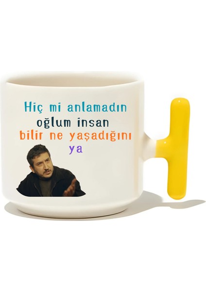 Hiç Mi Anlamadın Oğlum Insan Bilir Ne Yaşadığını Ya Latte Fincanı- Hediye Seramik Kupa