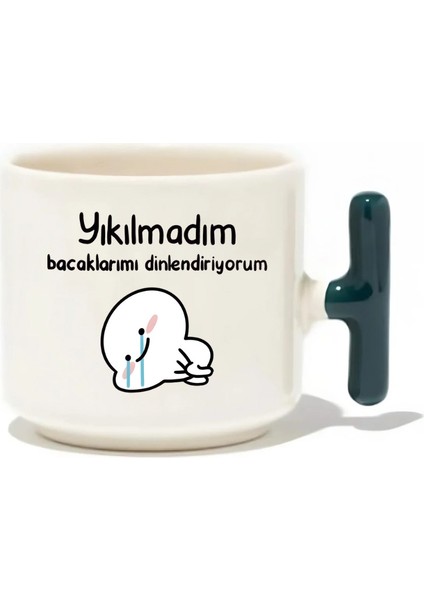 Yıkılmadım Bacaklarımı Dinlendiriyorum Latte Fincanı- Hediye Seramik Kupa