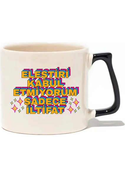 Eleştiri Kabul Etmiyorum Sadece Iltifat Lüks Kupa- Hediye Seramik Kupa