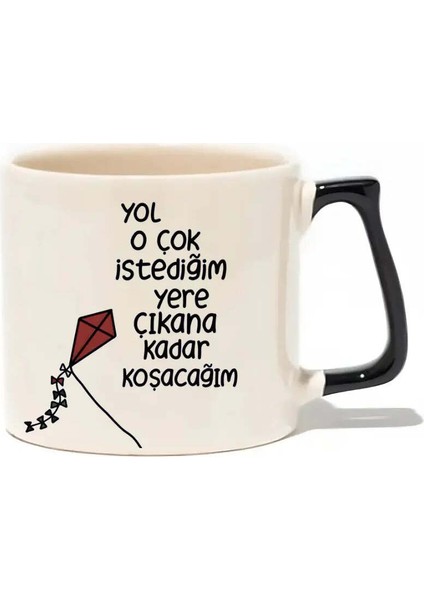 Yol O Çok Istediğim Yere Çıkana Kadar Koşacağım Lüks Kupa- Hediye Seramik Kupa