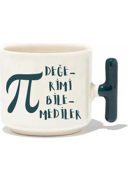 Pi- Değerimi Bilemediler Latte Fincanı- Hediye Seramik Kupa