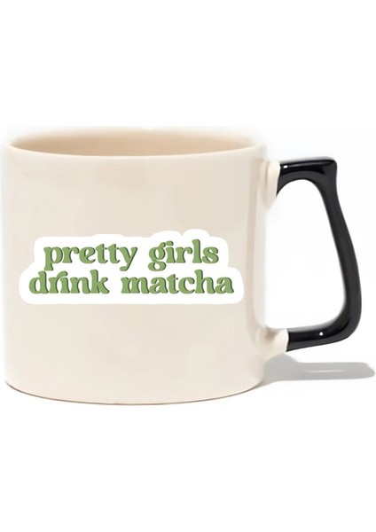 Pretty Girls Drink Matcha Lüks Kupa - Hediye Seramik Kupa