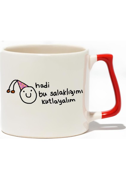 Hadi Bu Salaklığımı Kutlayalım Lüks Kupa - Hediye Seramik Kupa