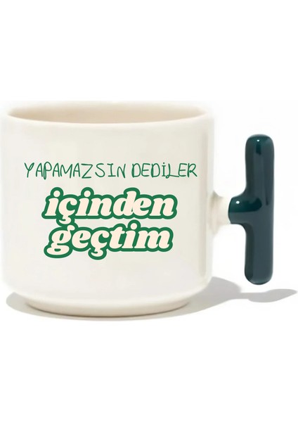 Yapamazsın Dediler Içinden Geçtim Latte Fincanı- Hediye Seramik Kupa