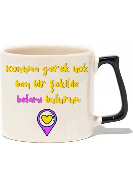 Konuma Gerek Yok Ben Bir Şekilde Belamı Bulurum Lüks Kupa- Hediye Seramik Kupa