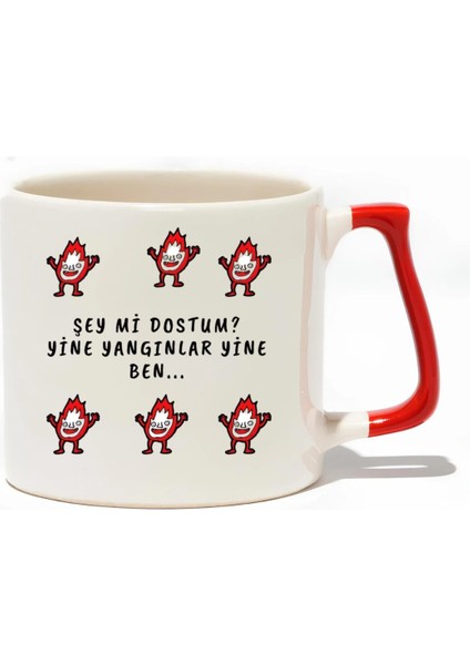 Şey Mi Dostum? Yine Yangınlar Yine Ben Lüks Kupa - Hediye Seramik Kupa