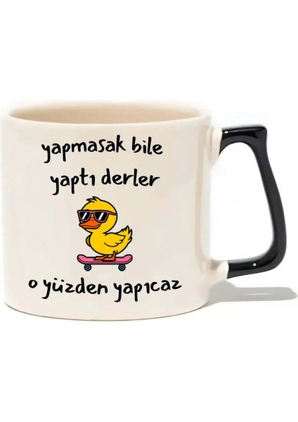 Yapmasak Bile Yaptı Derler O Yüzden Yapıcaz Lüks Kupa- Hediye Seramik Kupa