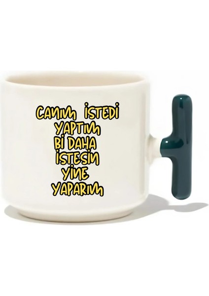 Canım Istedi Yaptım Bidaha Istesin Yine Yaparım Latte Fincanı- Hediye Seramik Kupa