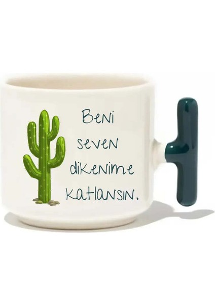 Beni Seven Dikenime Katlansın Latte Fincanı- Hediye Seramik Kupa
