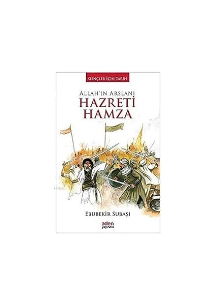 Allah'ın Arslanı Hazreti Hamza